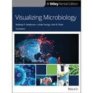 Visualizing Microbiology [Rental Edition] by Anderson, Rodney P.; Young, Linda; Finer, Kim R., 9781119716693