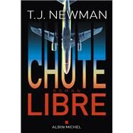 Chute libre by T. J. Newman, 9782226466693