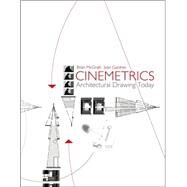 Cinemetrics Architectural Drawing Today by McGrath, Brian; Gardner, Jean, 9780470026694