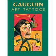 Gauguin Art Tattoos by Gauguin, Paul; Noble, Marty, 9780486416694
