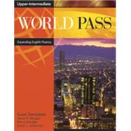 World Pass Upper Intermediate by Stempleski, Susan; Morgan, James R.; Douglas, Nancy; Johannsen, Kristin L.; Curtis, Andy, 9780838406694