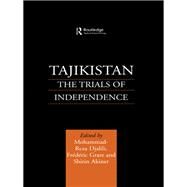 Tajikistan: The Trials of Independence by Akiner,Shirin, 9781138996694