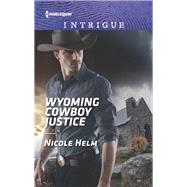 Wyoming Cowboy Justice by Helm, Nicole, 9781335526694