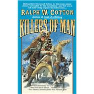 Killers of Man by Cotton, Ralph W., 9781439196694