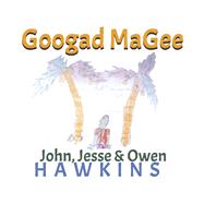 Googad Magee by Hawkins, John; Hawkins, Jesse; Hawkins, Owen, 9781543976694