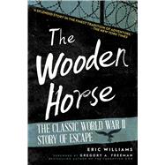 The Wooden Horse by Williams, Eric; Freeman, Gregory A., 9781628736694