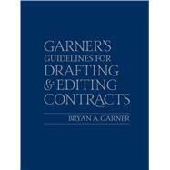 Guidelines for Drafting and Editing Contracts by Garner, Bryan A., 9781642426694
