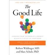 The Good Life Lessons from the World's Longest Scientific Study of Happiness by Waldinger, Robert; Schulz, Marc, 9781982166694