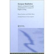 Corpus Stylistics: Speech, Writing and Thought Presentation in a Corpus of English Writing by Semino,Elena, 9780415286695