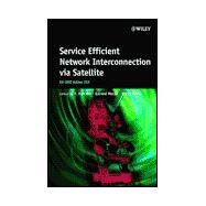 Service Efficient Network Interconnection via Satellite EU Cost Action 253 by Hu, Y. Fun; Maral, Gerard; Ferro, Erina, 9780471486695