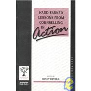 Hard-Earned Lessons from Counselling in Action by Windy Dryden, 9780803986695