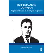 Erving Manuel Goffman by Dmitri N. Shalin, 9781040256695