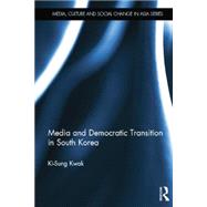 Media and Democratic Transition in South Korea by Kwak; Ki-Sung, 9781138816695