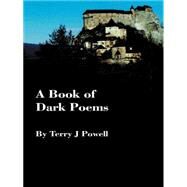 A Book of Dark Poems by Powell, Terry J., 9781496996695