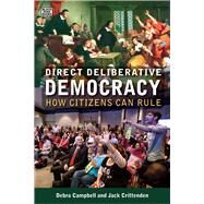 Direct Deliberative Democracy by Campbell, Debra J.; Crittenden, Jack, 9781551646695