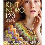 Knit Noro 1 2 3 Skeins 30 Colorful Knits by Unknown, 9781936096695