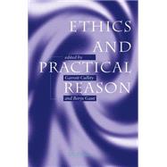 Ethics and Practical Reason by Cullity, Garrett; Gaut, Berys, 9780198236696