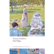 Five Plays Ivanov, The Seagull, Uncle Vanya, Three Sisters, and The Cherry Orchard by Chekhov, Anton; Hingley, Ronald, 9780199536696