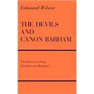 The Devils & Canon Barham Ten Essays On Poets, Novelists & Monsters by Wilson, Edmund, 9780374526696