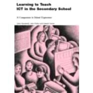 Learning to Teach ICT in the Secondary School: A Companion to School Experience by Kennewell,Steve;Connell,Andrew, 9780415276696