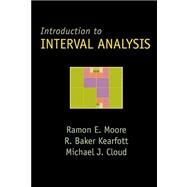 Introduction to Interval Analysis by Moore, Ramon E.; Kearfott, R. Baker; Cloud, Michael J., 9780898716696