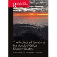 The Routledge International Handbook of Critical Disability Studies by Ahmed, Saadia, 9781032876696