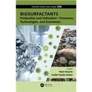Biosurfactants: Production and UtilizationProcesses, Technologies, and Economics by Kosaric; Naim, 9781466596696