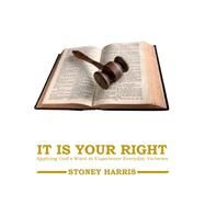 It Is Your Right by Harris, Stoney; Keller, Katie; Graceful Works; Scribe Publications, 9781503286696