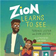 Zion Learns to See by Terence Lester; Zion Lester, 9781514006696