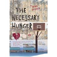 The Necessary Hunger by Revoyr, Nina, 9781617756696