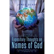 Expository Thoughts on Names of God by Dixon, James, 9781629946696