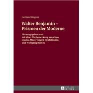 Walther Benjamin - Prismen Der Moderne by Wagner, Gerhard; Beutin, Heidi; Mrz-Toppel, Isa, 9783631556696