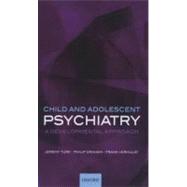 Child and Adolescent Psychiatry A Developmental Approach by Turk, Jeremy; Graham, Philip; Verhulst, Frank, 9780199216697