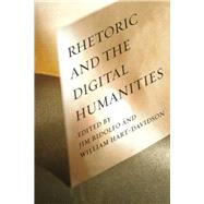 Rhetoric and the Digital Humanities by Ridolfo, Jim; Hart-Davidson, William, 9780226176697