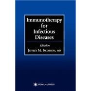 Immunotherapy for Infectious Disease by Jacobson, Jeffrey M., M.D., 9780896036697