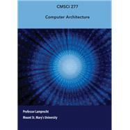 Custom title for Mount St. Mary's University: CMSCI 277 Computer Architecture by Linda Null, 9781284016697