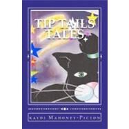 Tip Tails Tales by Picton, Paul David; Picton, Kaydi Mahoney, 9781475256697