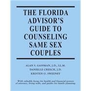 The Florida Advisors Guide to Counseling Same Sex Couples by Gassman, Alan S.; Creech, Danielle; Sweeney, Kristen O., 9781500206697