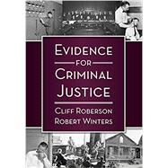 Evidence for Criminal Justice by Roberson, Cliff; Winters, Robert, 9781611636697