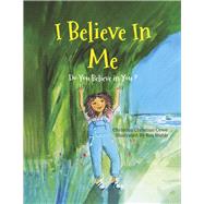 I Believe in Me Do You Believe in You? by Christian Cewe, Christina; Webb, Ros, 9781667866697