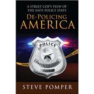 De-policing America by Pomper, Steve, 9781682616697