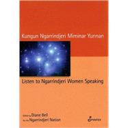 Listen to Ngarrindjeri Women Speaking Kungun Ngarrindjeri Miminar Yunnan by Bell, Diane, 9781876756697
