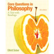 Core Questions in Philosophy A Text with Readings by Sober, Elliott, 9780205206698