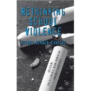 Rethinking School Violence Theory, Gender, Context by Saltmarsh, Sue; Robinson, Kerry; Davies, Cristyn, 9780230576698