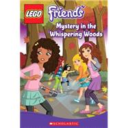 LEGO Friends: Mystery in the Whispering Woods (Chapter Book #3) by Hapka, Cathy, 9780545566698