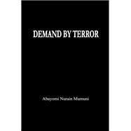 Demand by Terror by Mumuni, Abayomi Nurain, 9780620636698