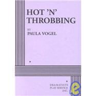 Hot 'n' Throbbing - Acting Edition by Paula Vogel, 9780822216698