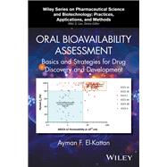 Oral Bioavailability Assessment Basics and Strategies for Drug Discovery and Development by El-Kattan, Ayman F.; Lee, Mike S., 9781118916698