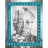 Documentary Photography Reconsidered by Bogre, Michelle, 9781472586698