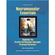 Neuromuscular Essentials Applying the Preferred Physical Therapist Practice Patterns(SM) by Moffat, Marilyn; Bohmert, Joanell; Hulme, Janice, 9781556426698